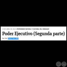 Poder Ejecutivo (Segunda parte) - PATRIMONIO NATURAL Y CULTURAL DEL PARAGUAY - Por PROF. CARLOS VERA ABED - Martes, 23 de Abril de 2013